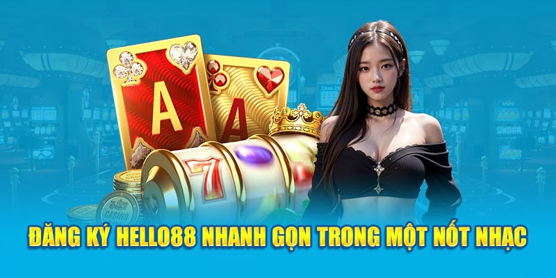 Đăng ký hello88 nhanh gọn trong một nốt nhạc