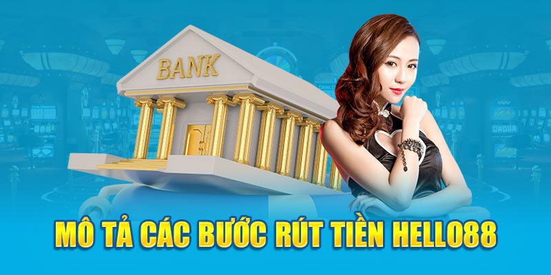 Mô tả các bước rút tiền hello88